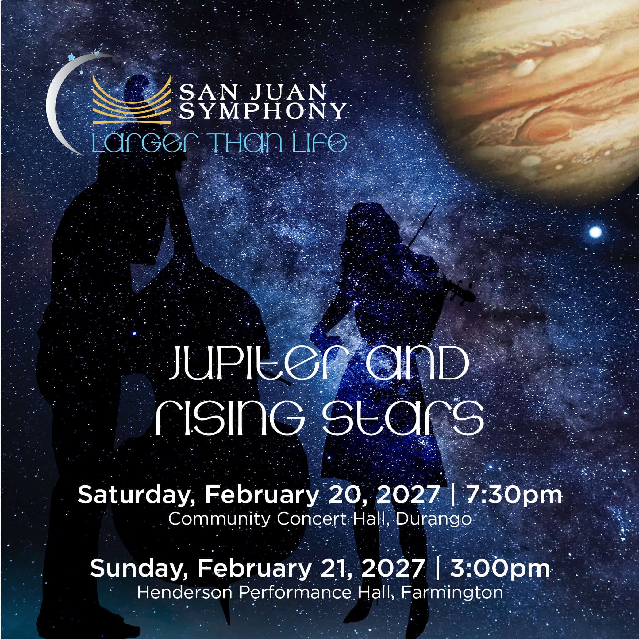Poster for San Juan Symphony event titled "Larger Than Life" featuring space backdrop, silhouettes of concertgoers, and Jupiter image; shows date and venue details.