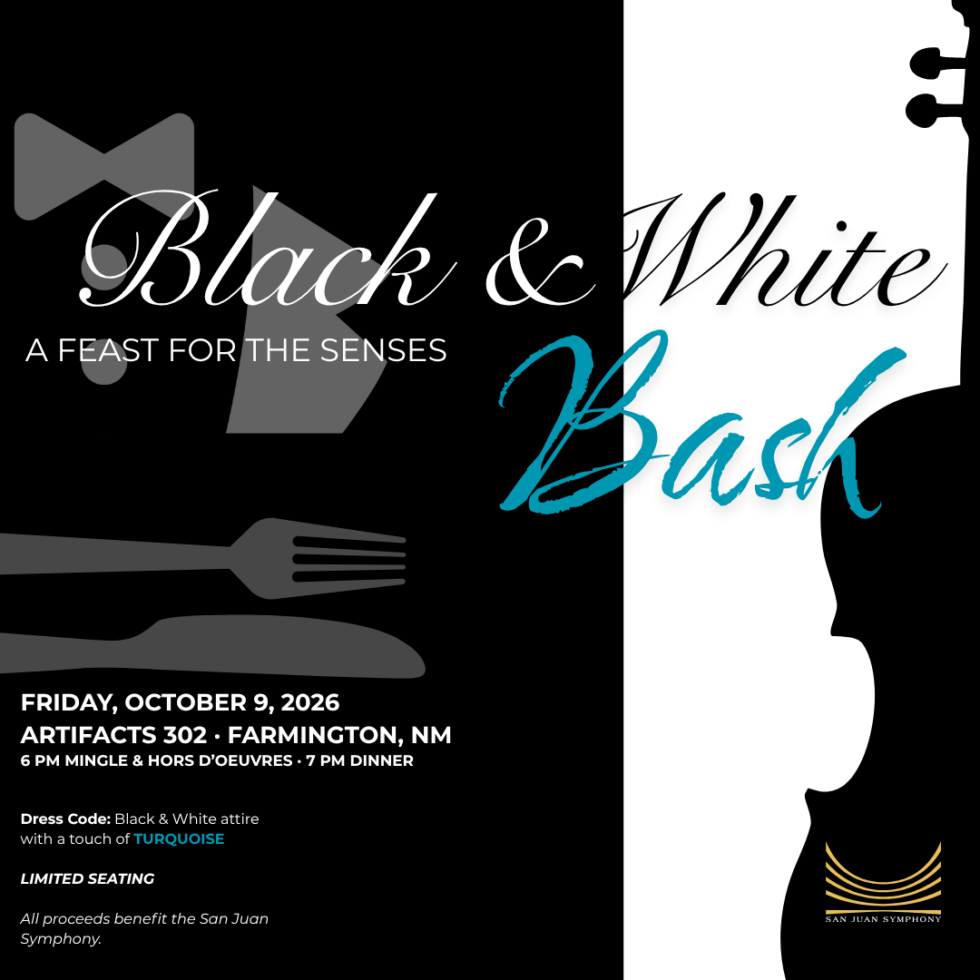 Poster advertising Black & White Bash: Friday Oct 9, 2026 at Artifacts 302, Farmington NM; black-and-white design with turquoise 'Bash' text and San Juan Symphony logo.