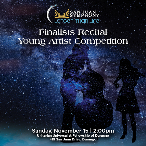 Poster for San Juan Symphony Finalists Recital: Young Artist Competition, with starry backdrop and silhouetted musicians; includes date, time, and venue details (419 San Juan Drive, Durango).