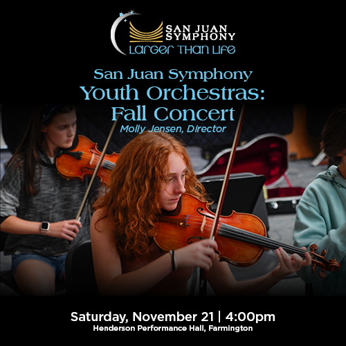 SJS 26-27 BCH web ads 500x5005 1 - San Juan Symphony Poster advertising San Juan Symphony Youth Orchestras Fall Concert with young violinists; includes date, time, and Henderson Performance Hall venue (Sat Nov 21, 4:00pm, Farmington).
